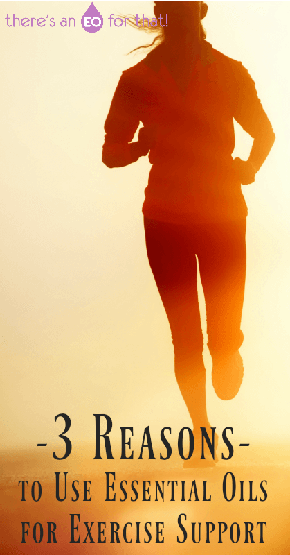 3 Reasons to Use Essential Oils for Exercise Support - use essential oils for performance, confidence, muscle soreness and more!